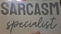 SARCASM SPECIALIST