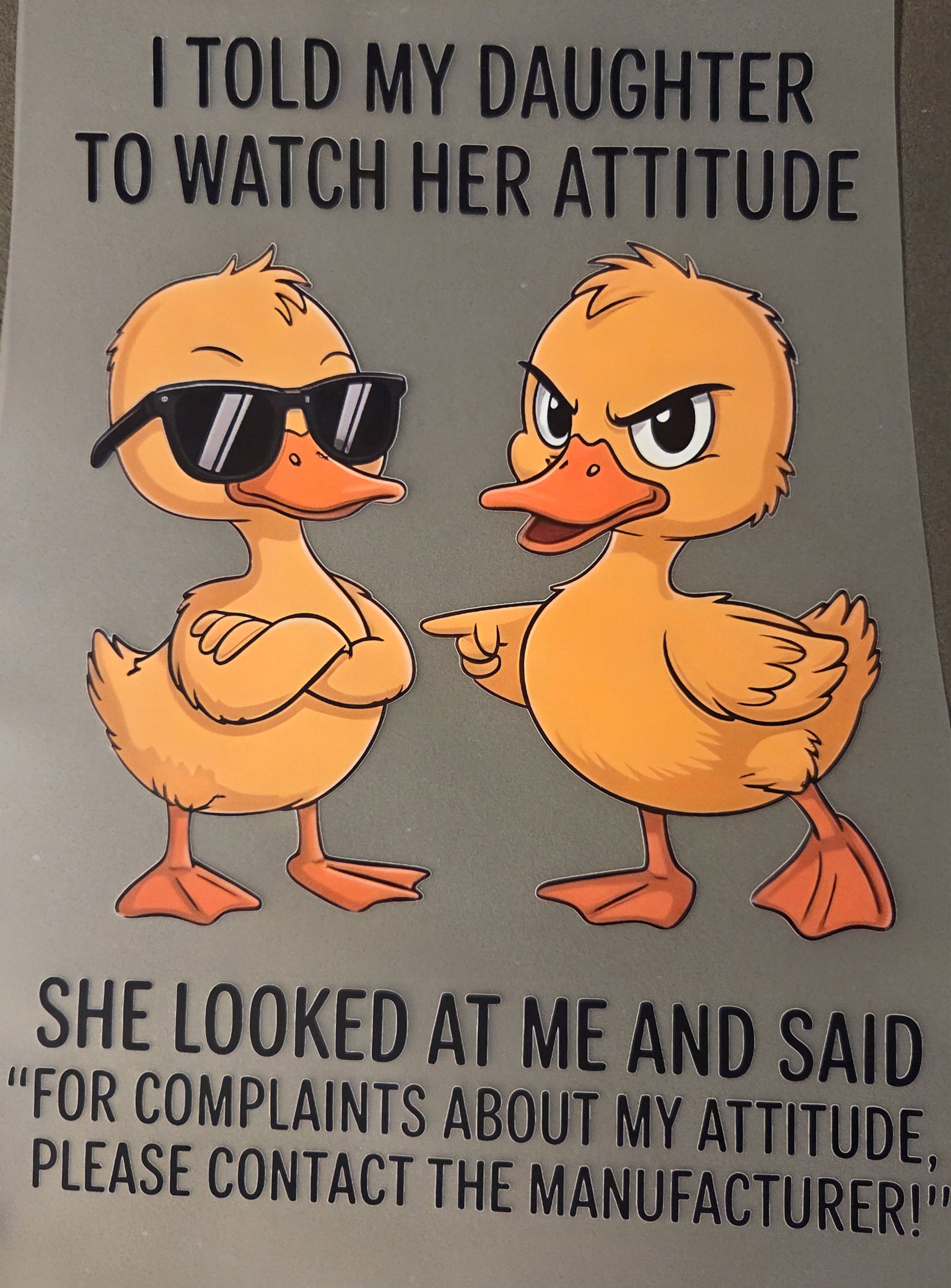 I TOLD MY DAUGHTER TO WATCH HER ATTITUDE