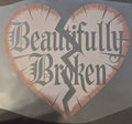 BEAUTIFULLY BROKEN