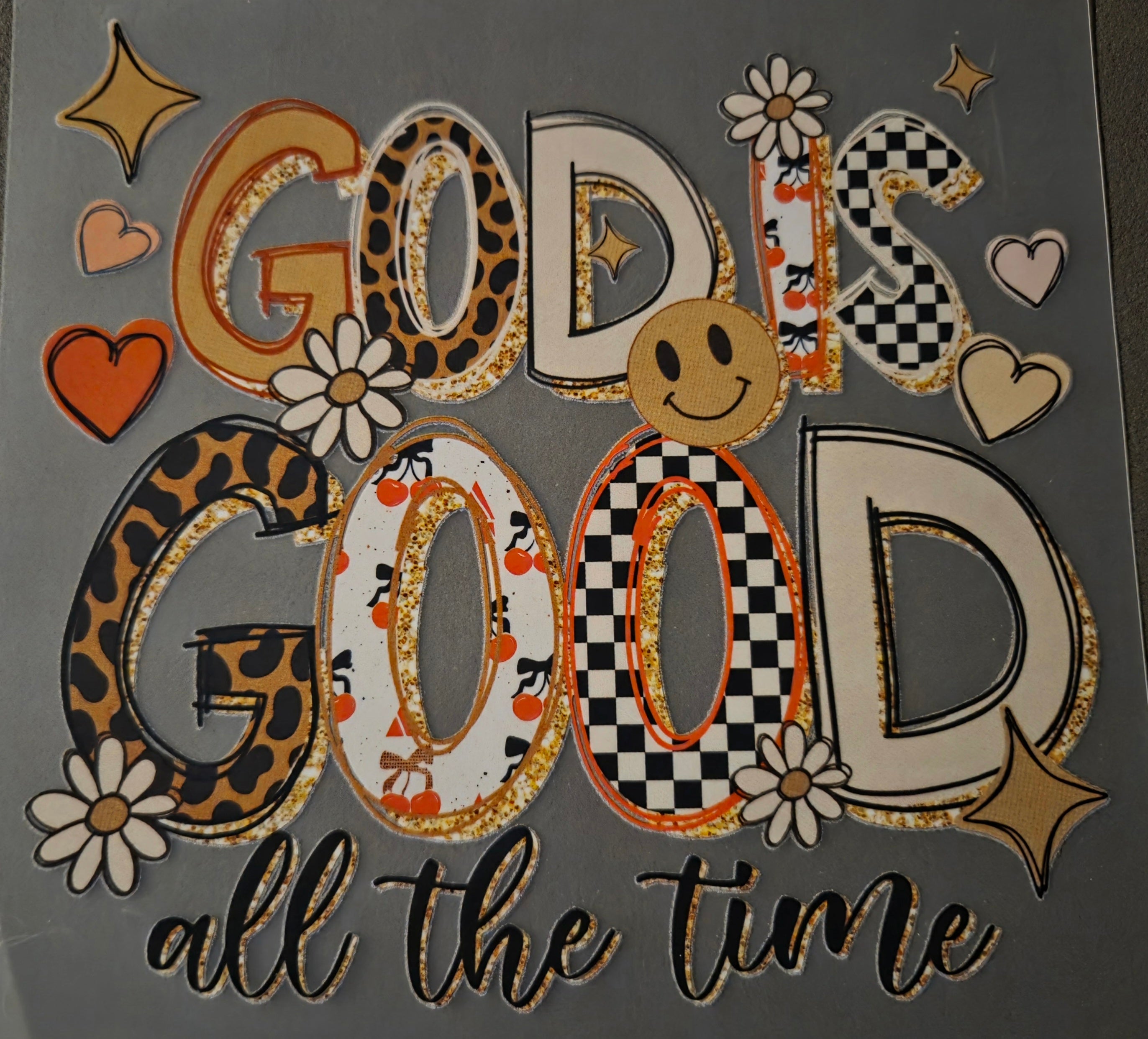 GOD IS GOOD ALL THE TIME