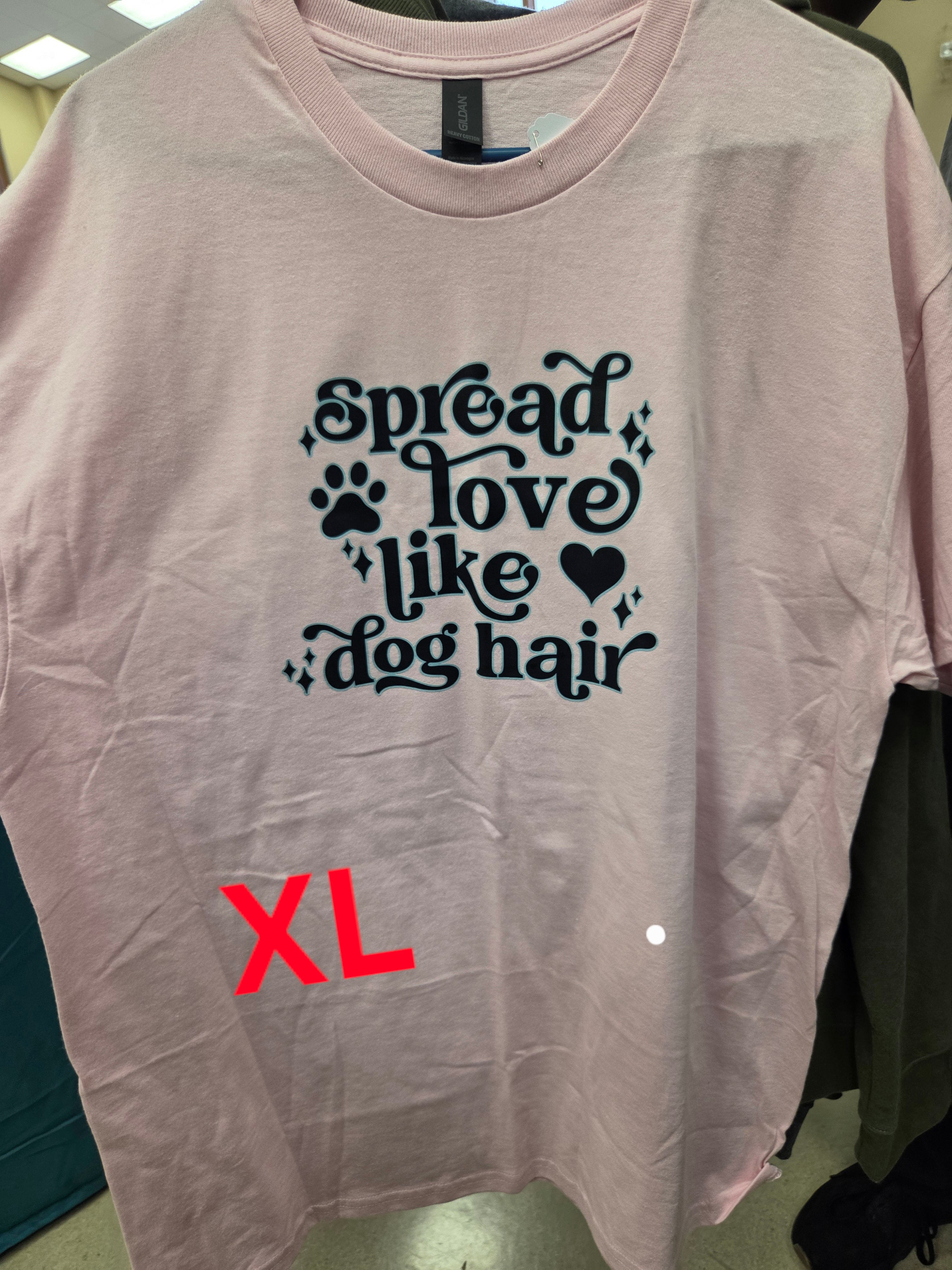 SPREAD LOVE LIKE DOG HAIR