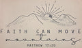 FAITH CAN MOVE MOUNTAINS