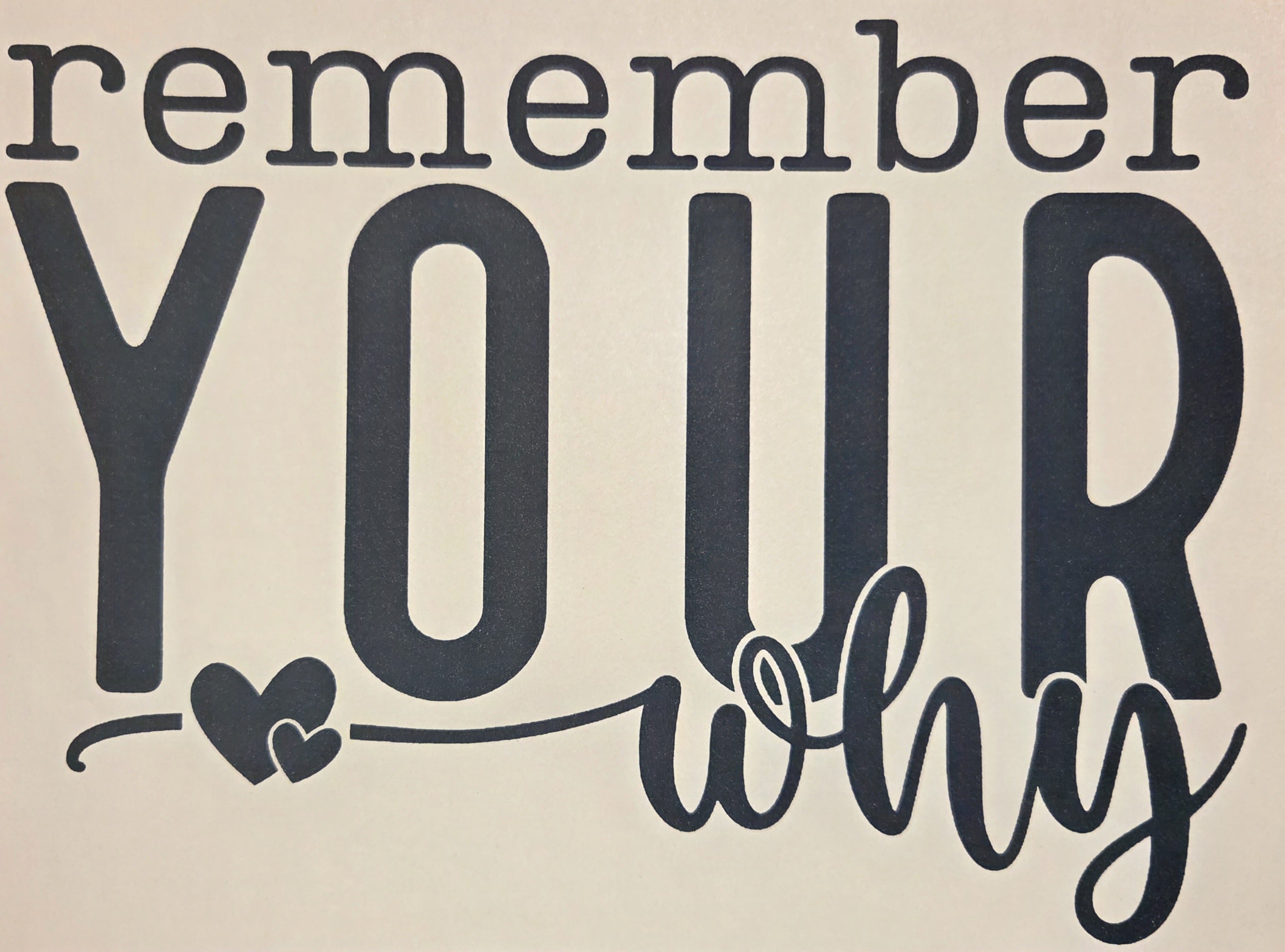 REMEMBER YOUR WHY