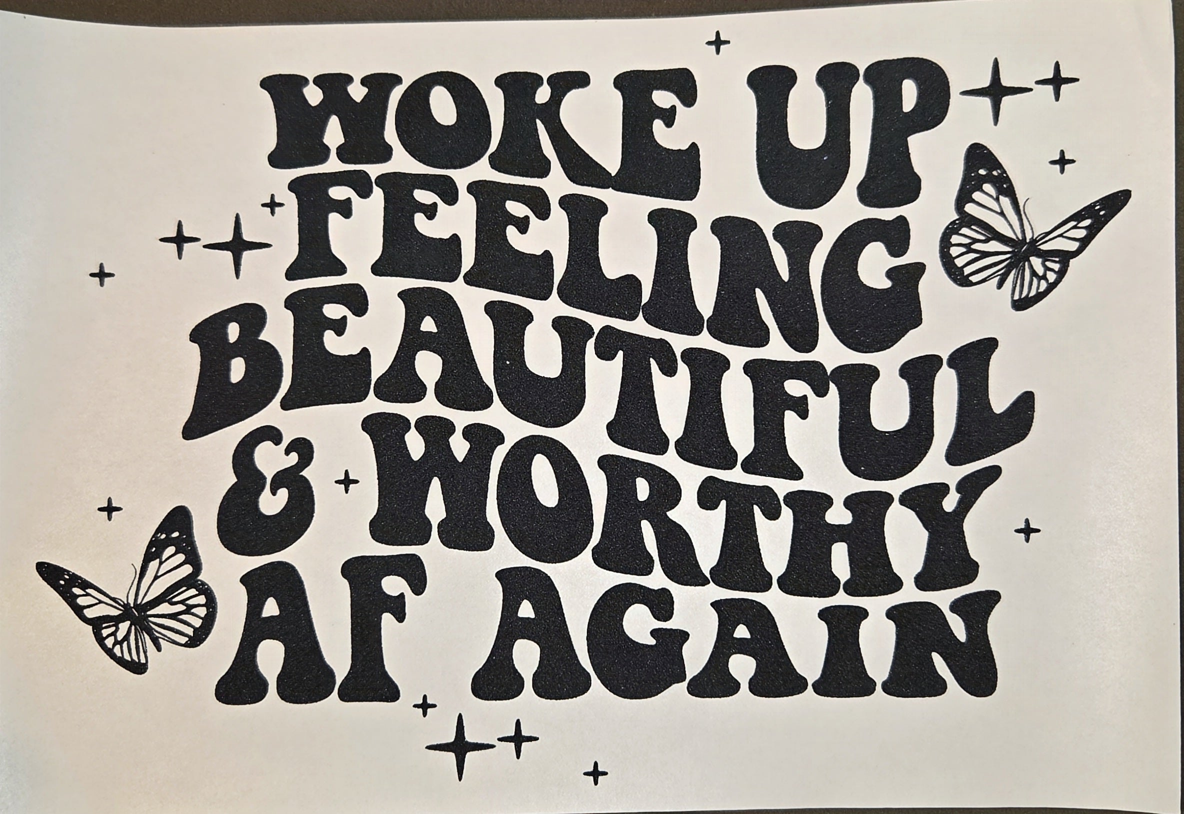 WOKE UP FEELING BEAUTIFUL & WORTHY AF AGAIN