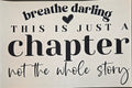 BREATHE DARLING THIS IS JUST A CHAPTER NOT THE WHOLE STORY