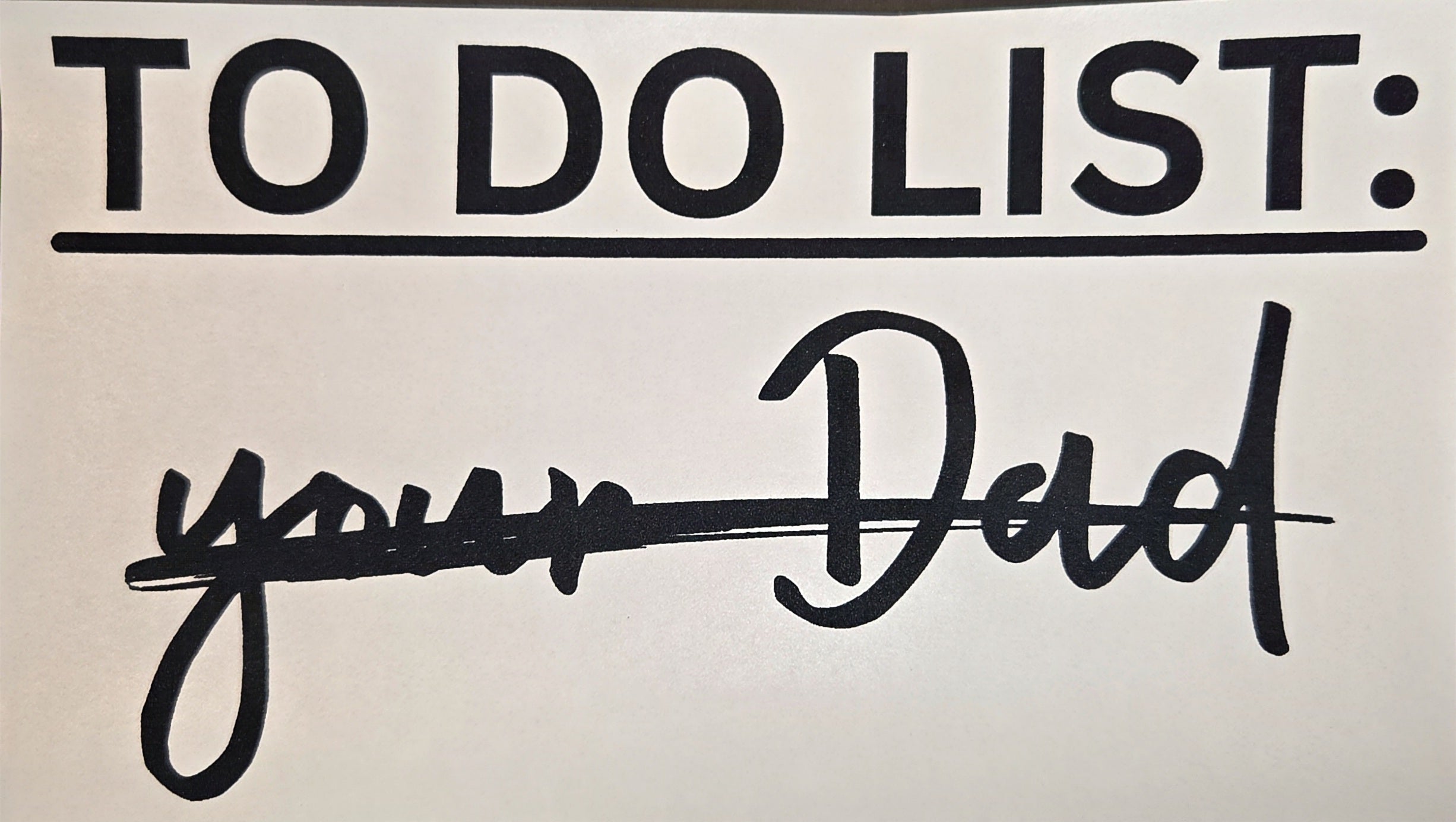 TO DO LIST: YOUR DAD
