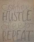 COFFEE HUSTLE SLEEP REPEAT