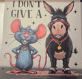 I DON'T GIVE A RATS ASS