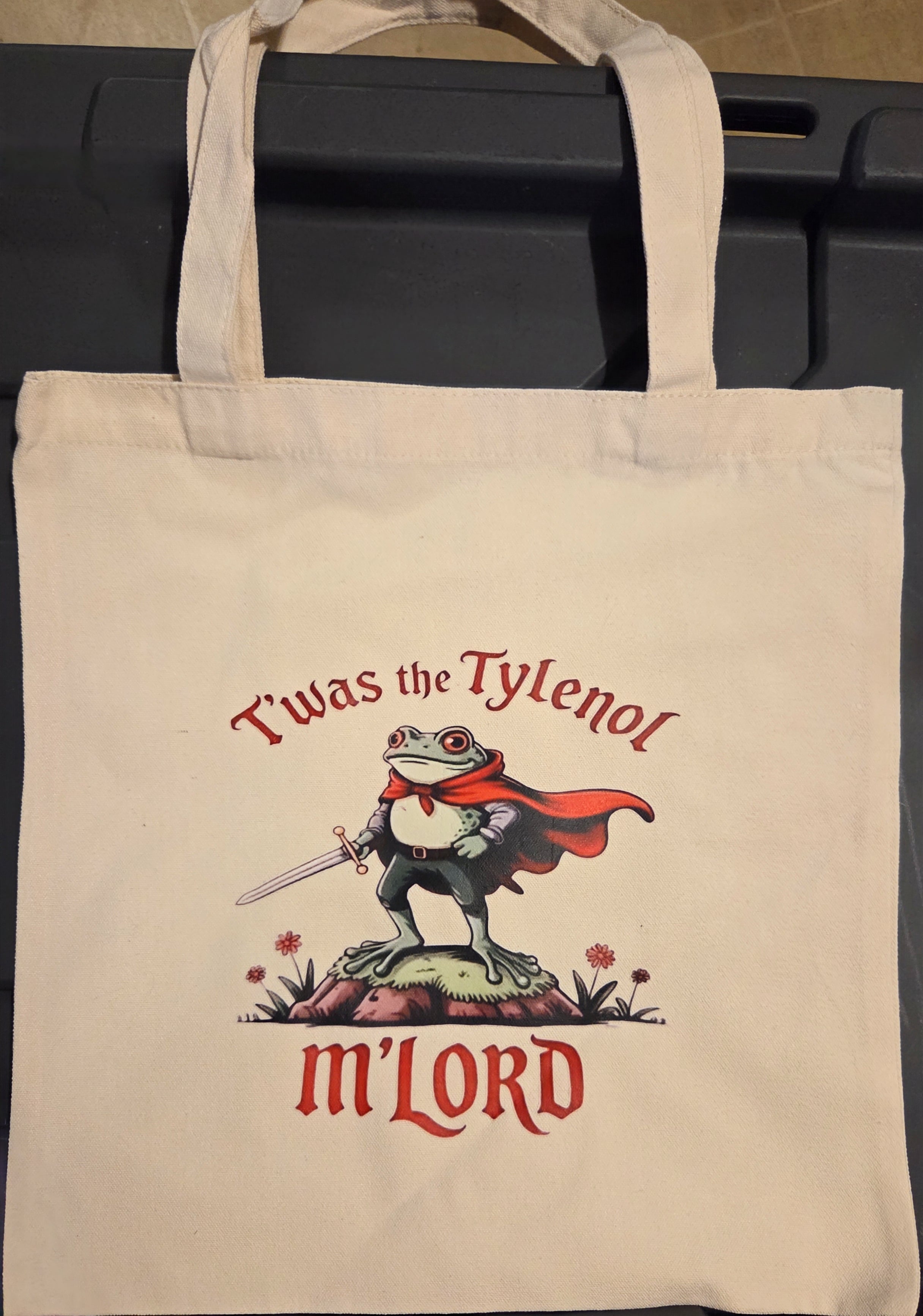 T'WAS THE TYLENOL M'LORD