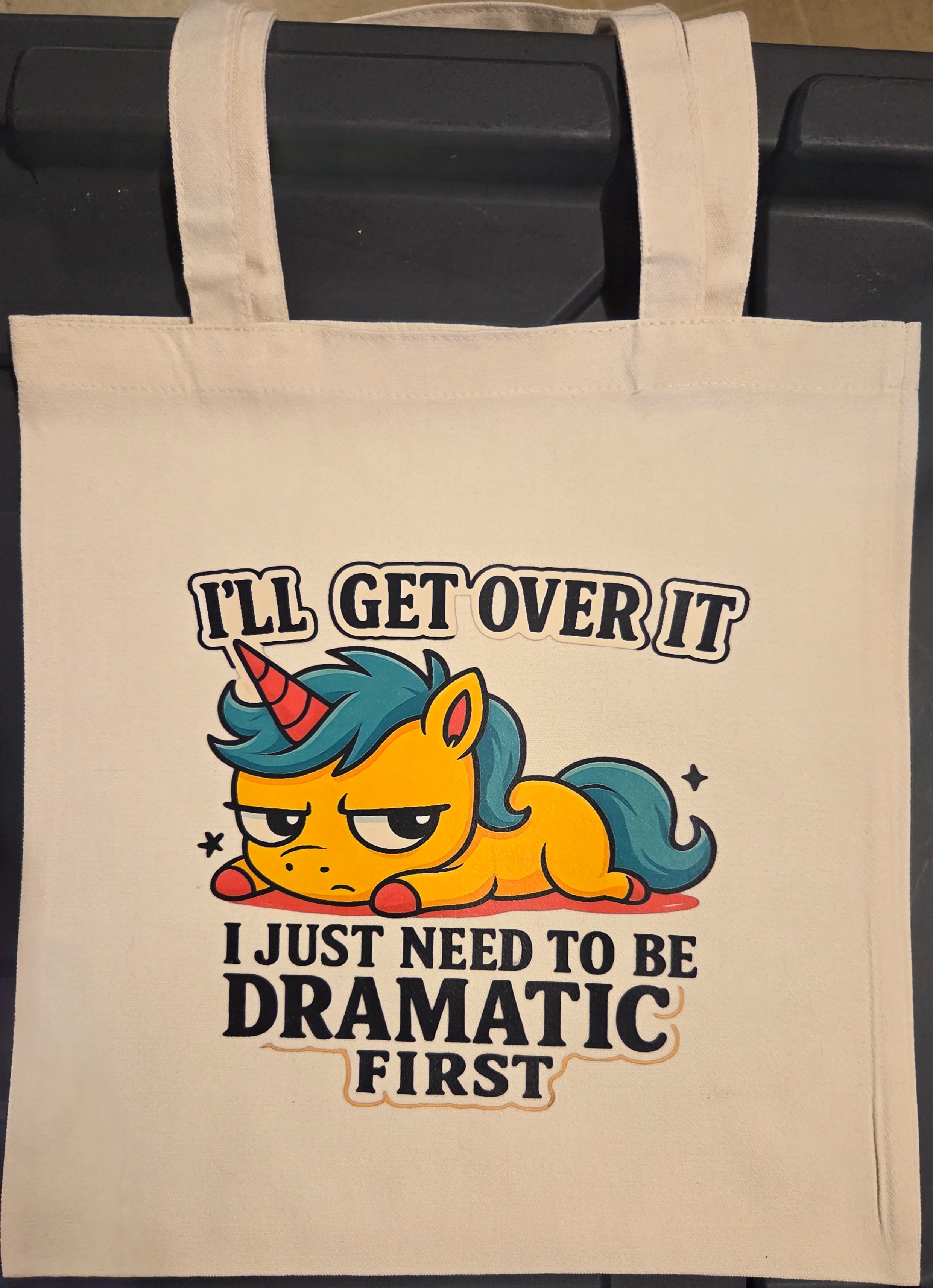 I'LL GET OVER IT I NUST NEED TO BE DRAMATIC FIRST