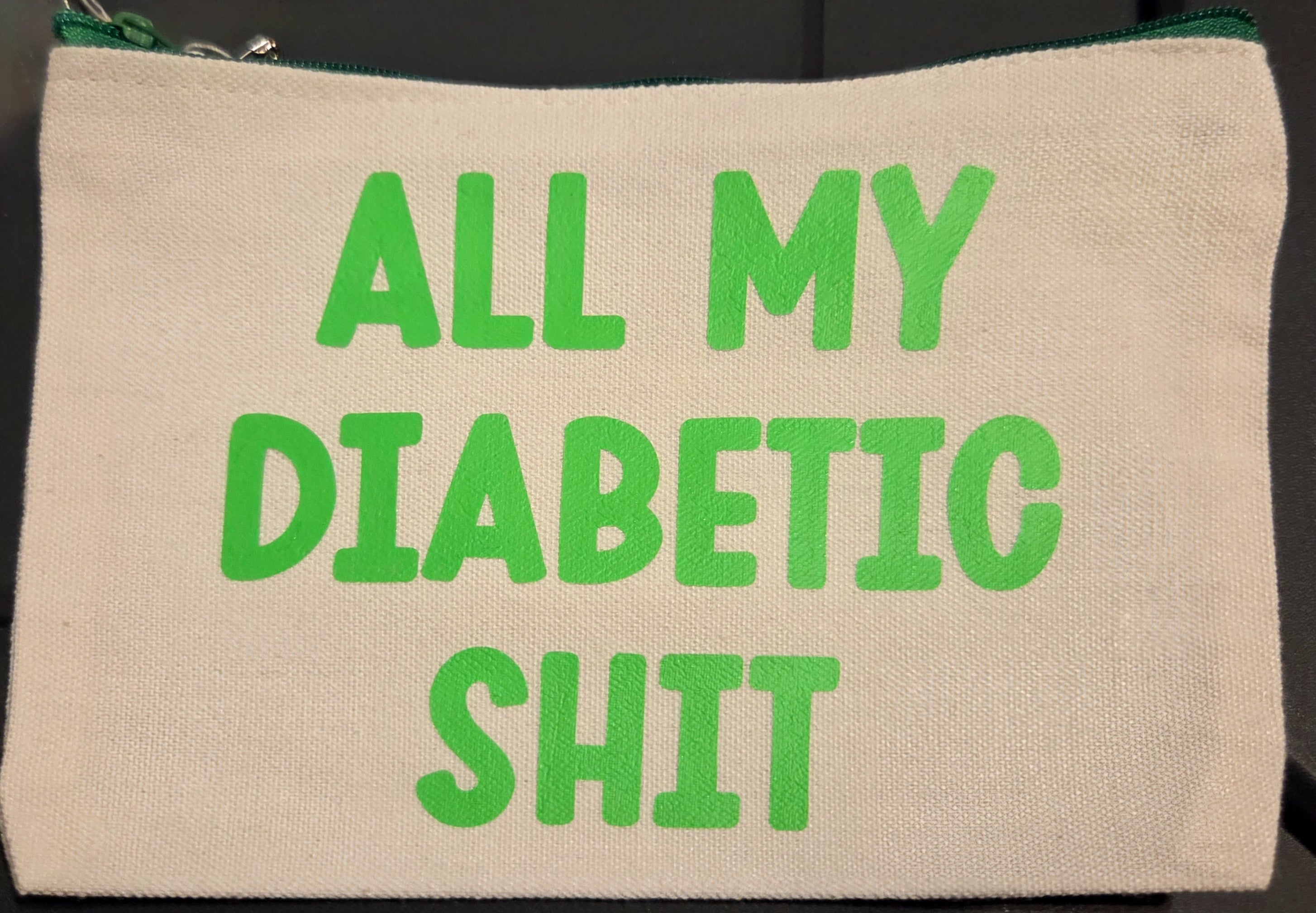 ALL MY DIABETIC SHIT ZIPPER POUCH