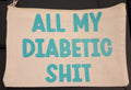 ALL MY DIABETIC SHIT ZIPPER POUCH