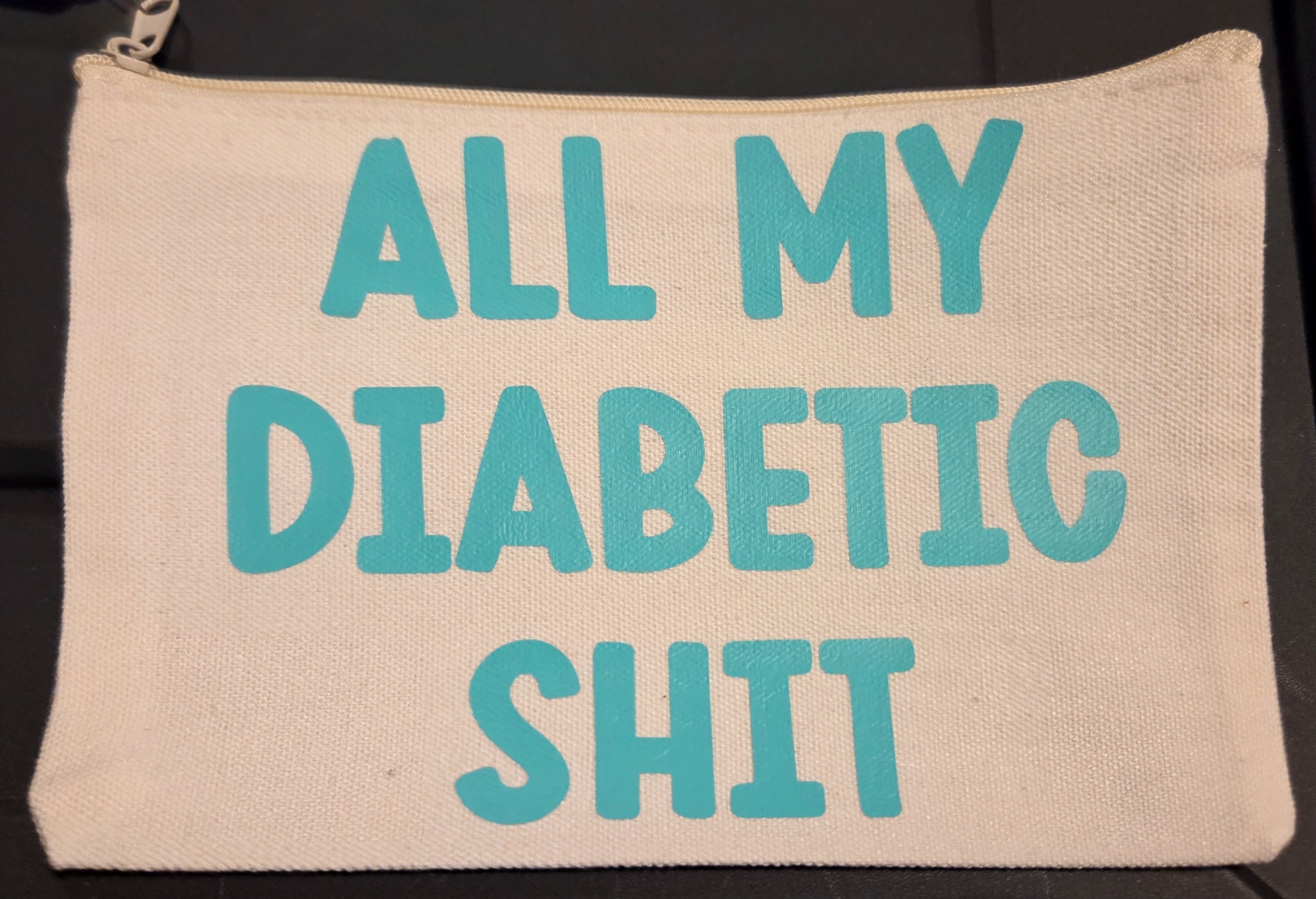 ALL MY DIABETIC SHIT ZIPPER POUCH