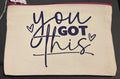 YOU GOT THIS ZIPPER POUCH