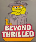 OSCAR THE GROUCH BEYOND THRILLED