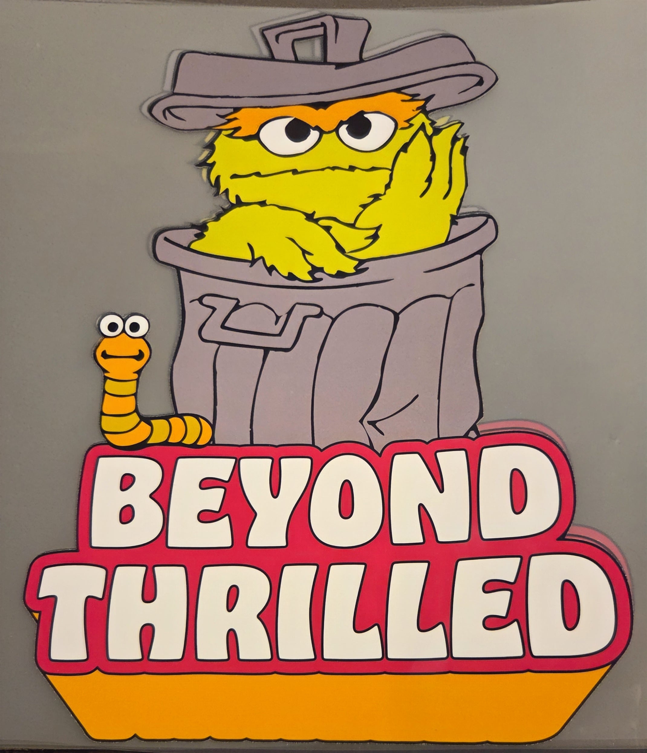 OSCAR THE GROUCH BEYOND THRILLED
