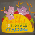 CAREBEARS ALL YOU NEED IS LOVE +TACOS