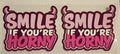 SMILE IF YOU'RE HORNY