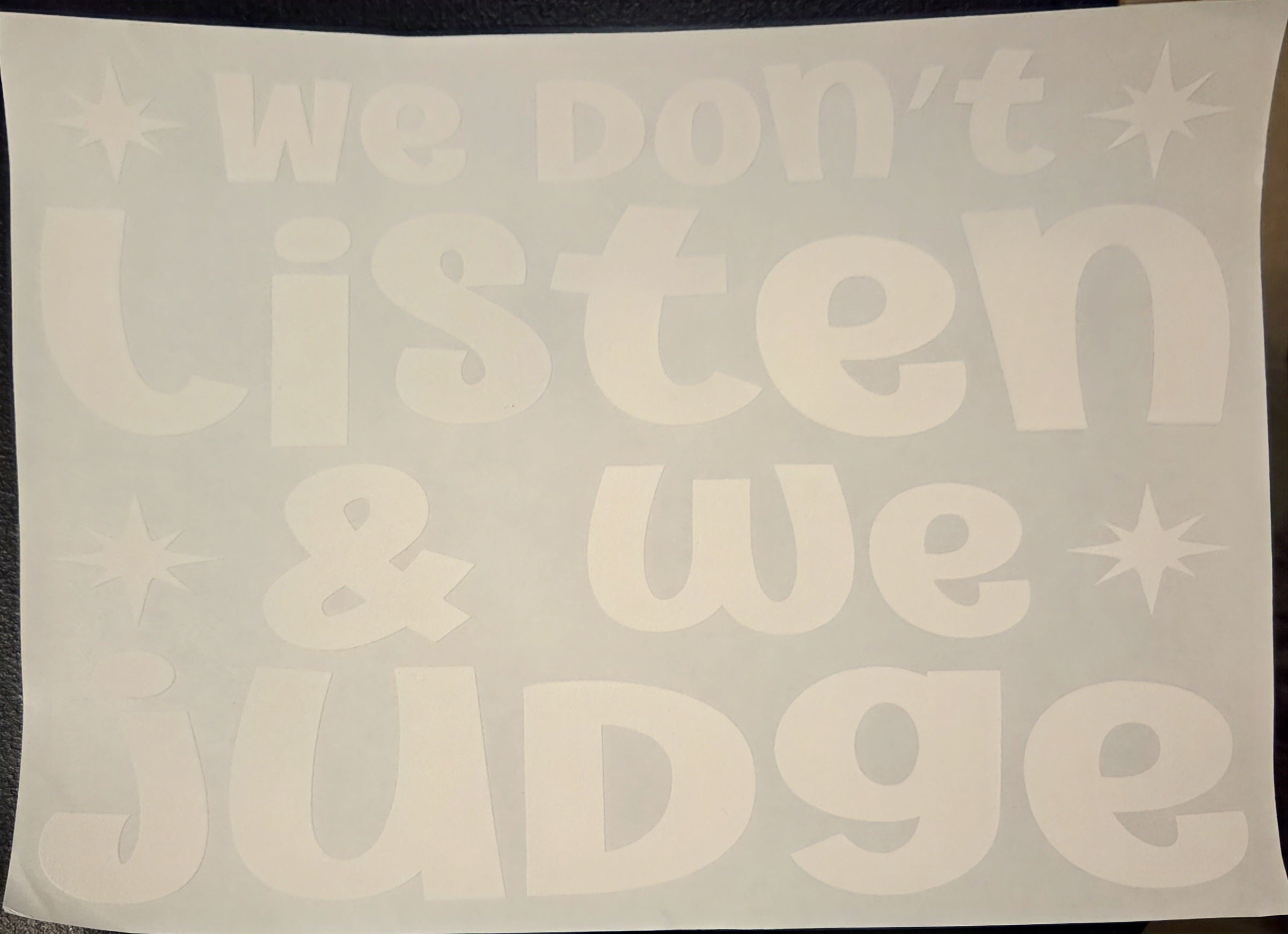 WE DON'T LISTEN & WE JUDGE