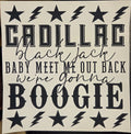CADILLAC BLACK JACK BABY MEET ME OUT BACK WE'RE GONNA BOOGIE