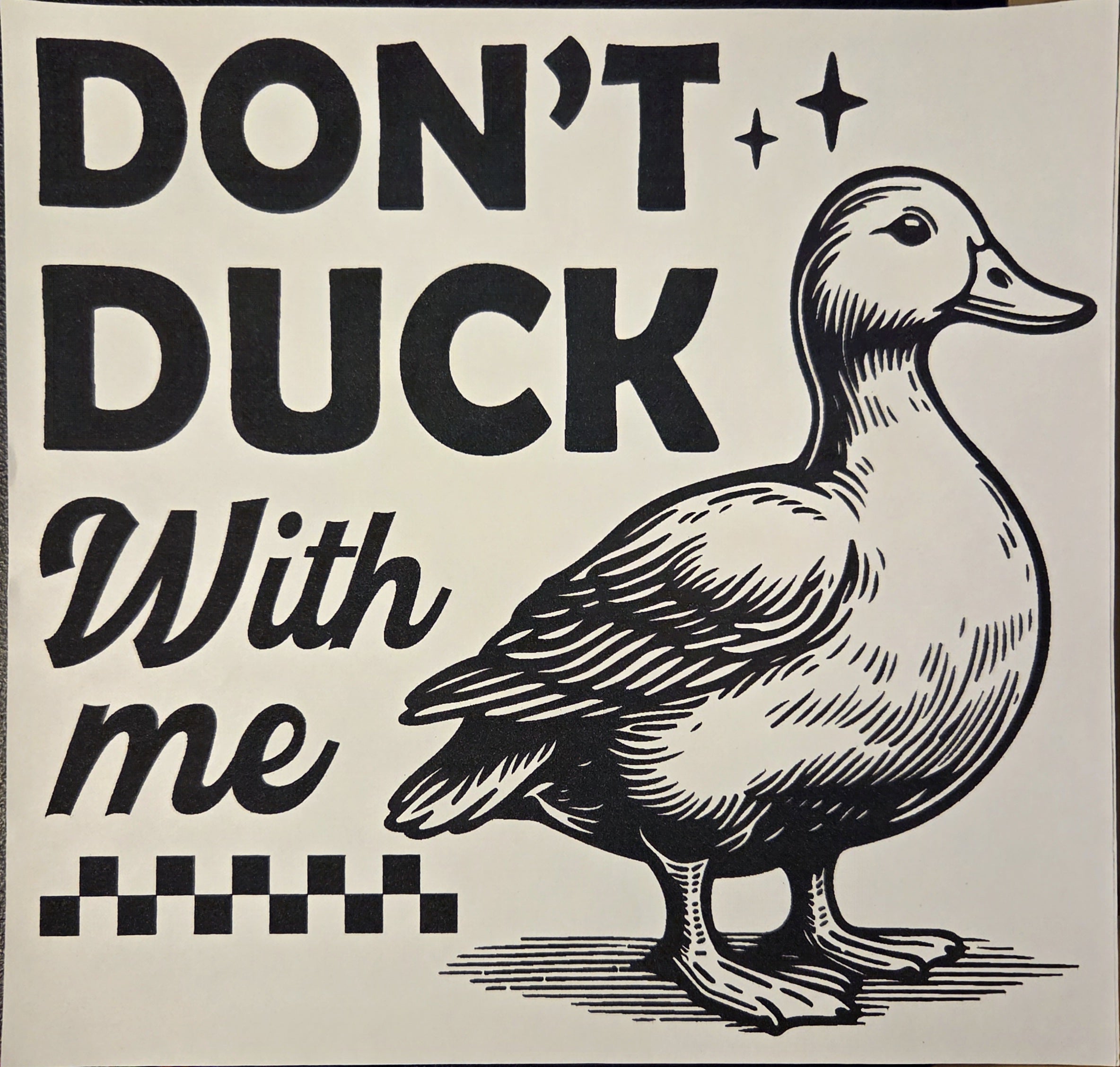 DON'T DUCK WITH ME