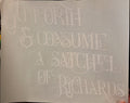 GO FORTH & CONSUME A SATCHEL OF RICHARDS