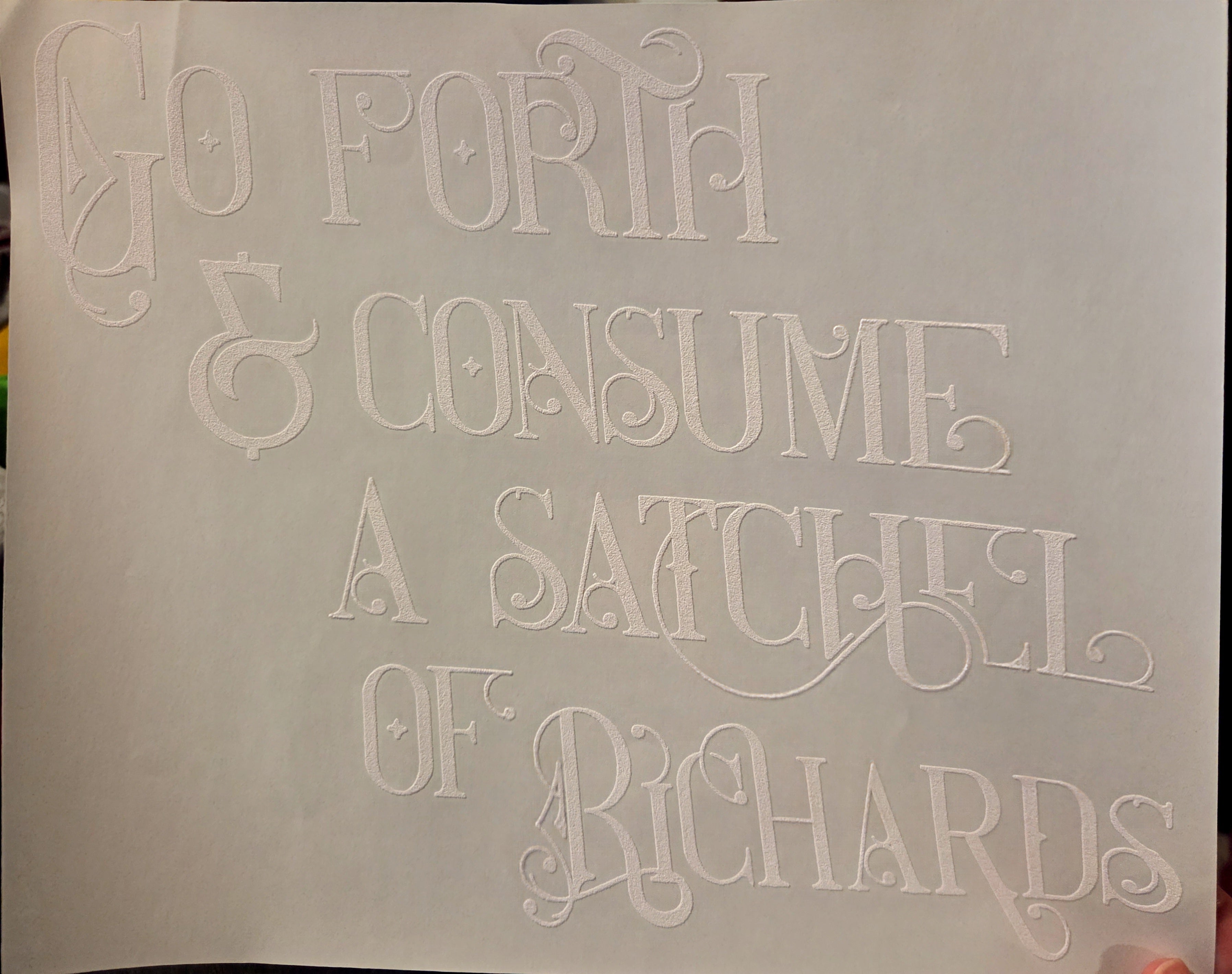 GO FORTH & CONSUME A SATCHEL OF RICHARDS