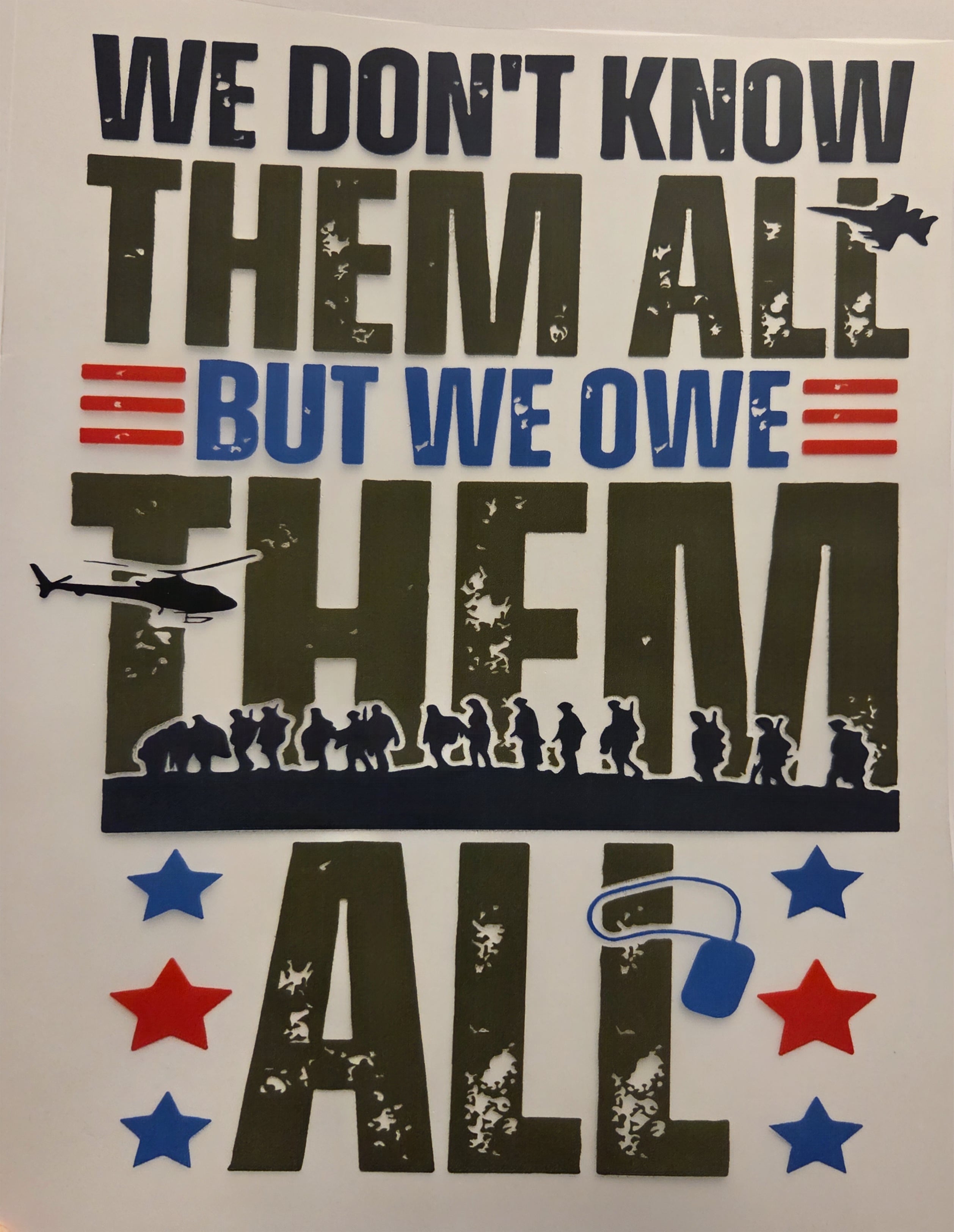 WE DON'T KNOW THEM ALL BUT WE OWE THEM ALL