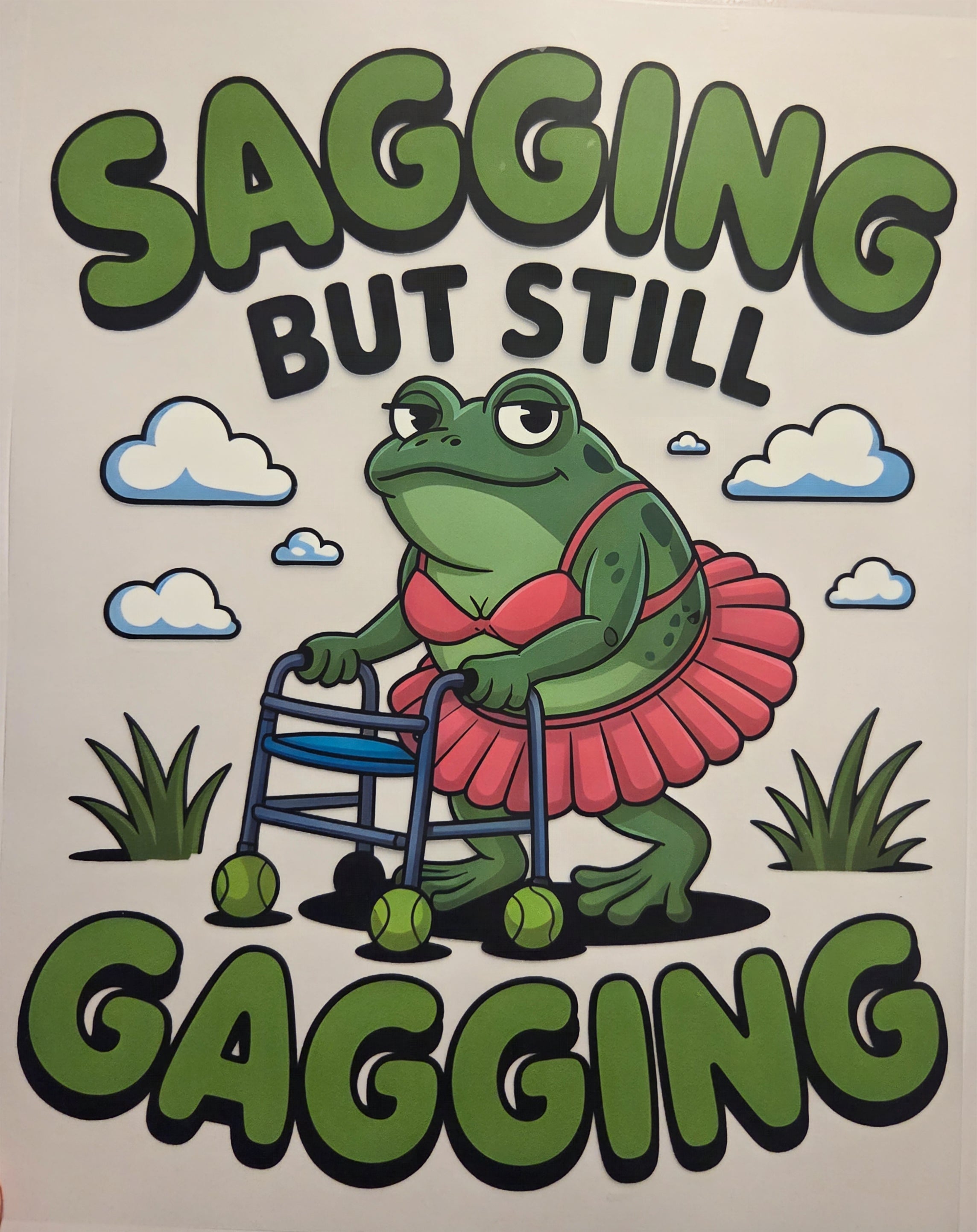 SAGGING BUT STILL GAGGING