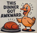 THIS DINNER GOT AWKWARD