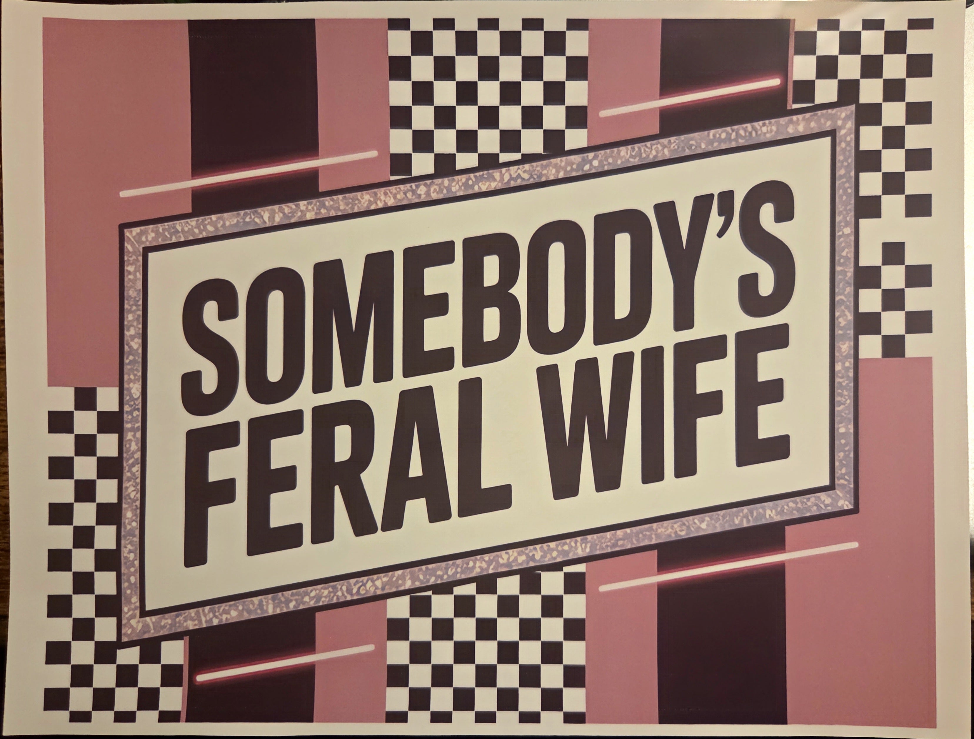 SOMEBODY'S FERAL WIFE