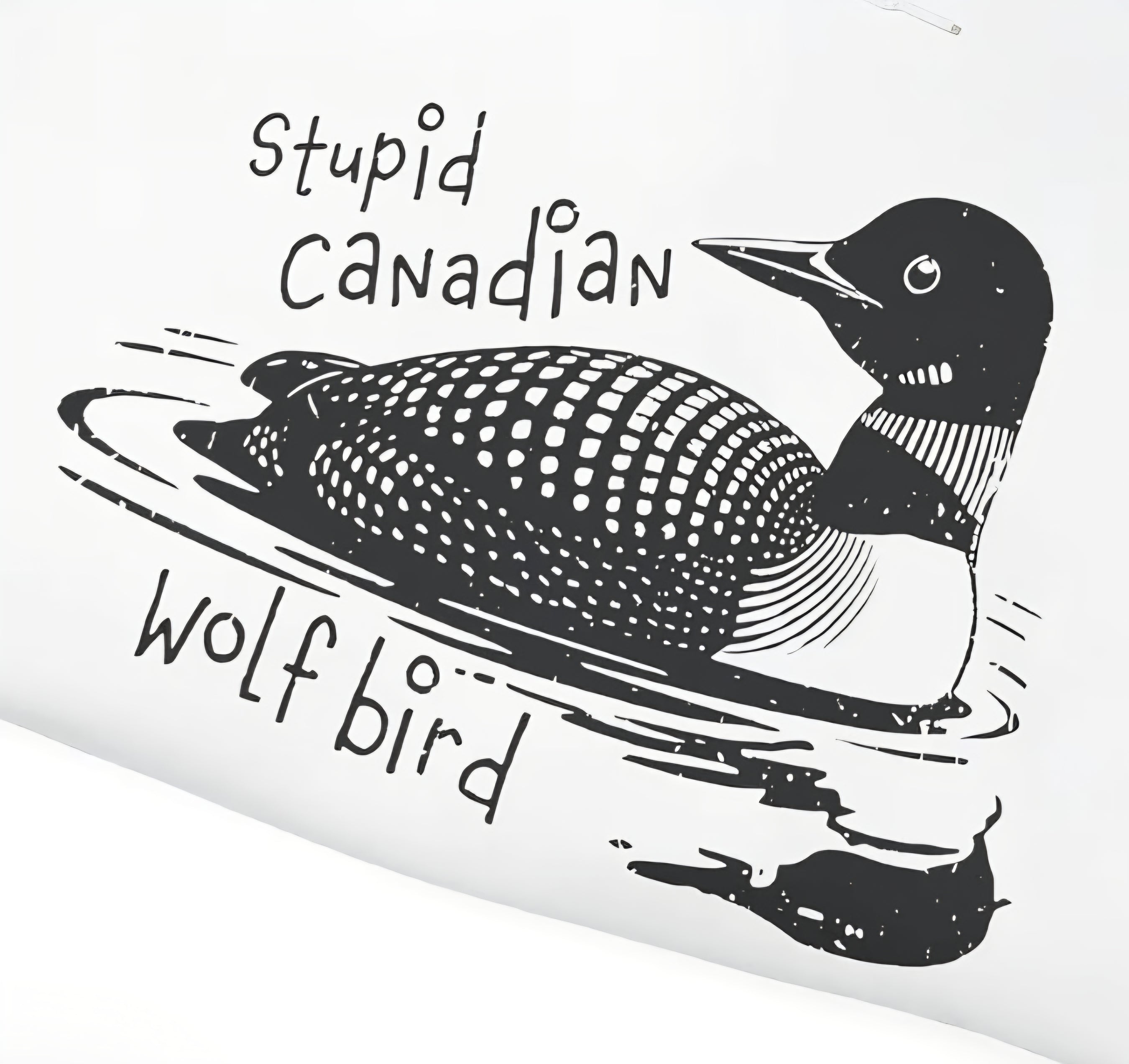 STUPID CANADIAN WOLF BIRD