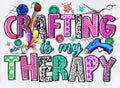 CRAFTING IS MY THERAPY