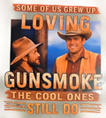 SOME OF US GREW UP LOVING GUNSMOKE