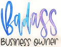 BADASS BUSINESS OWNER