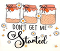 DON'T GET ME STARTED