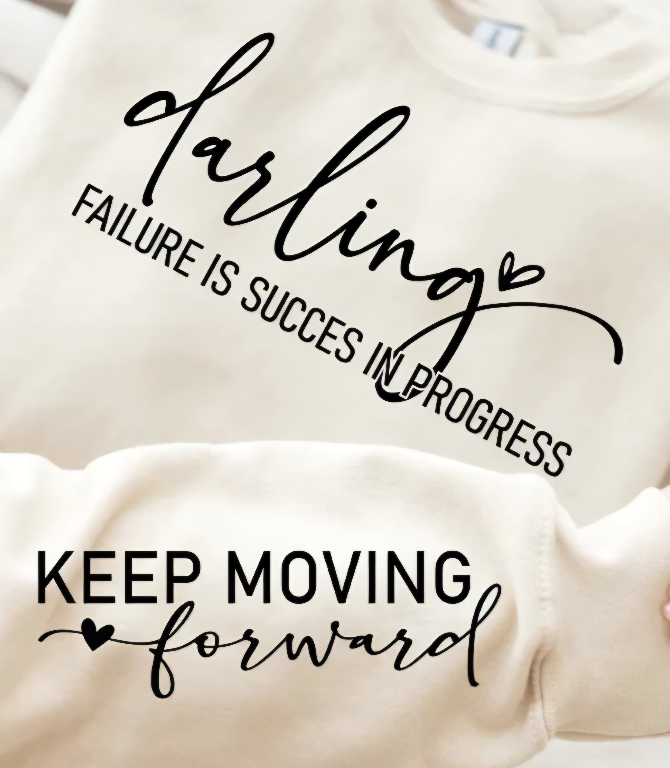 DARLING FAILURE IS SUCCESS IN PROGRESS KEEP MOVING FORWARD WITH SLEEVE