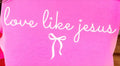 LOVE LIKE JESUS