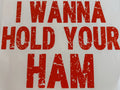 I WANNA HOLD YOUR HAM