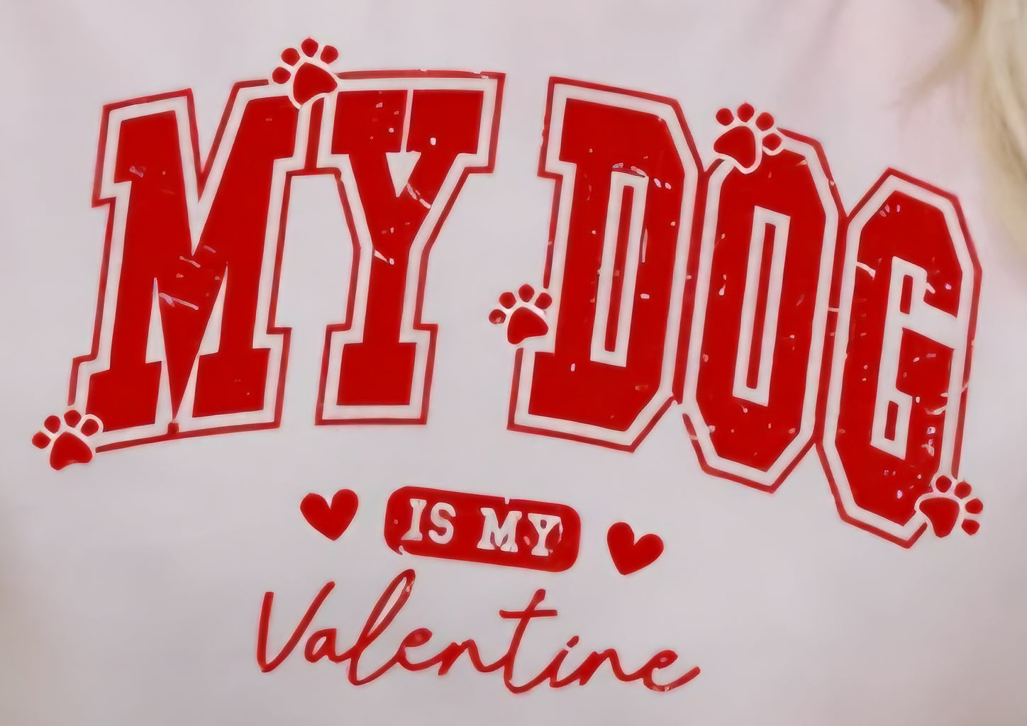 MY DOG IS MY VALENTINE