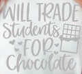 WILL TRADE STUDENTS FOR CHOCOLATE