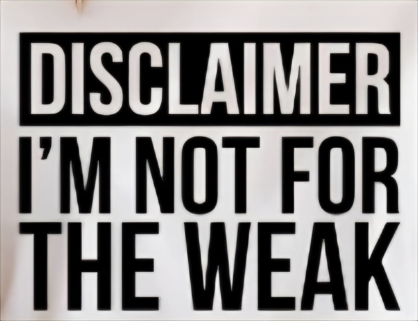 DISCLAIMER I'M NOT FOR THE WEAK