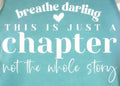 BREATHE DARLING THIS IS JUST A CHAPTER NOT THE WHOLE STORY