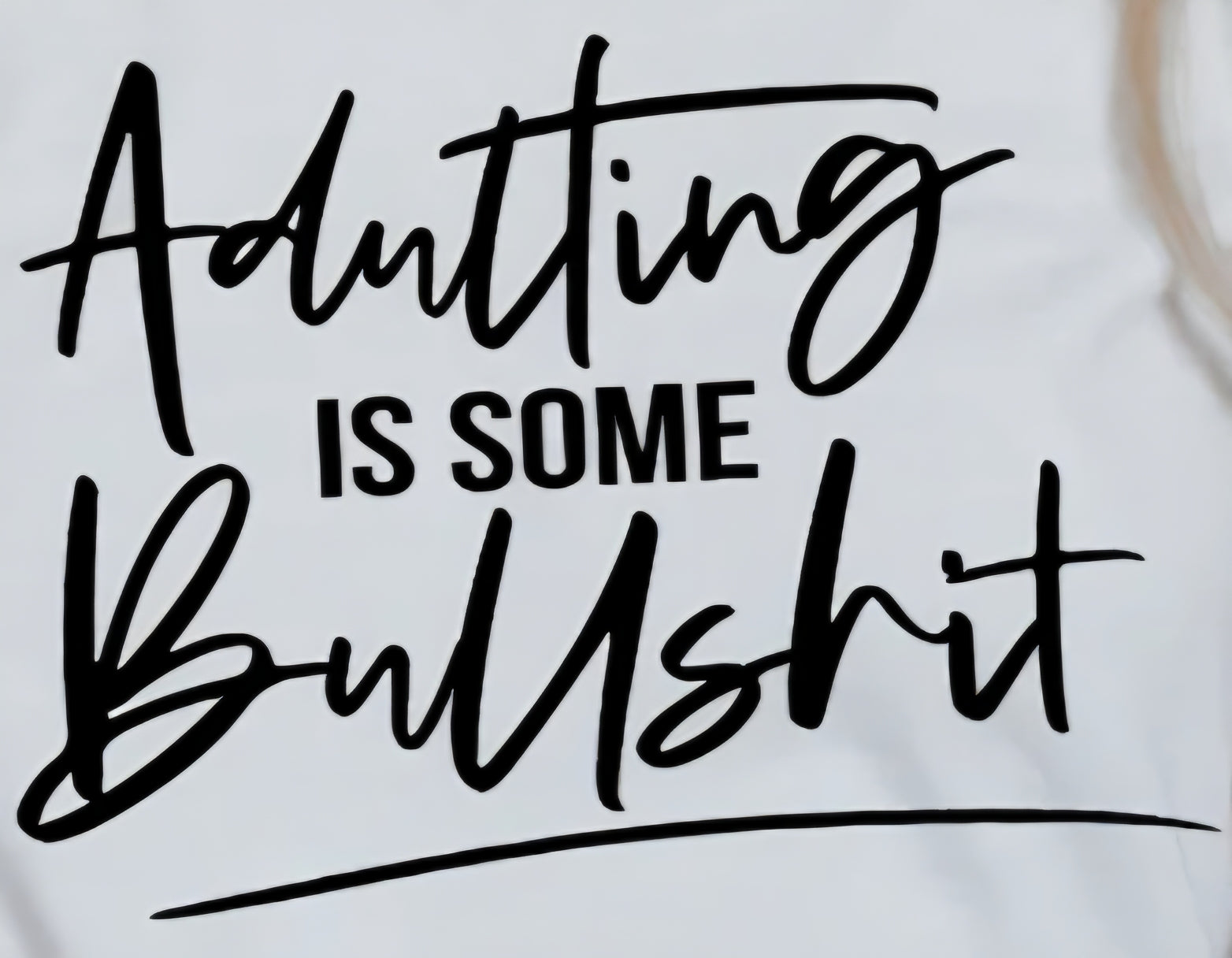 ADULTING IS SOME BULLSHIT