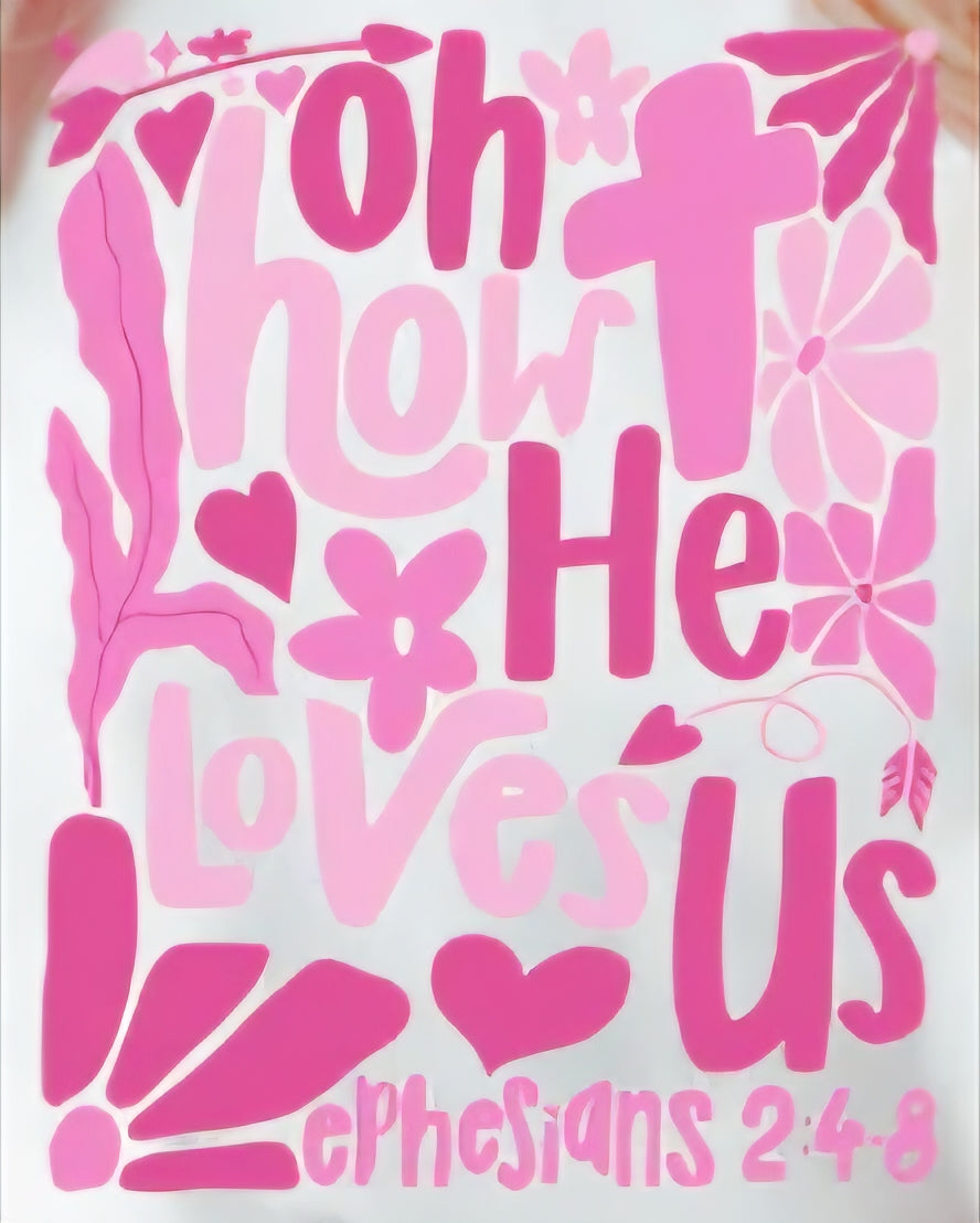 OH HOW HE LOVES US