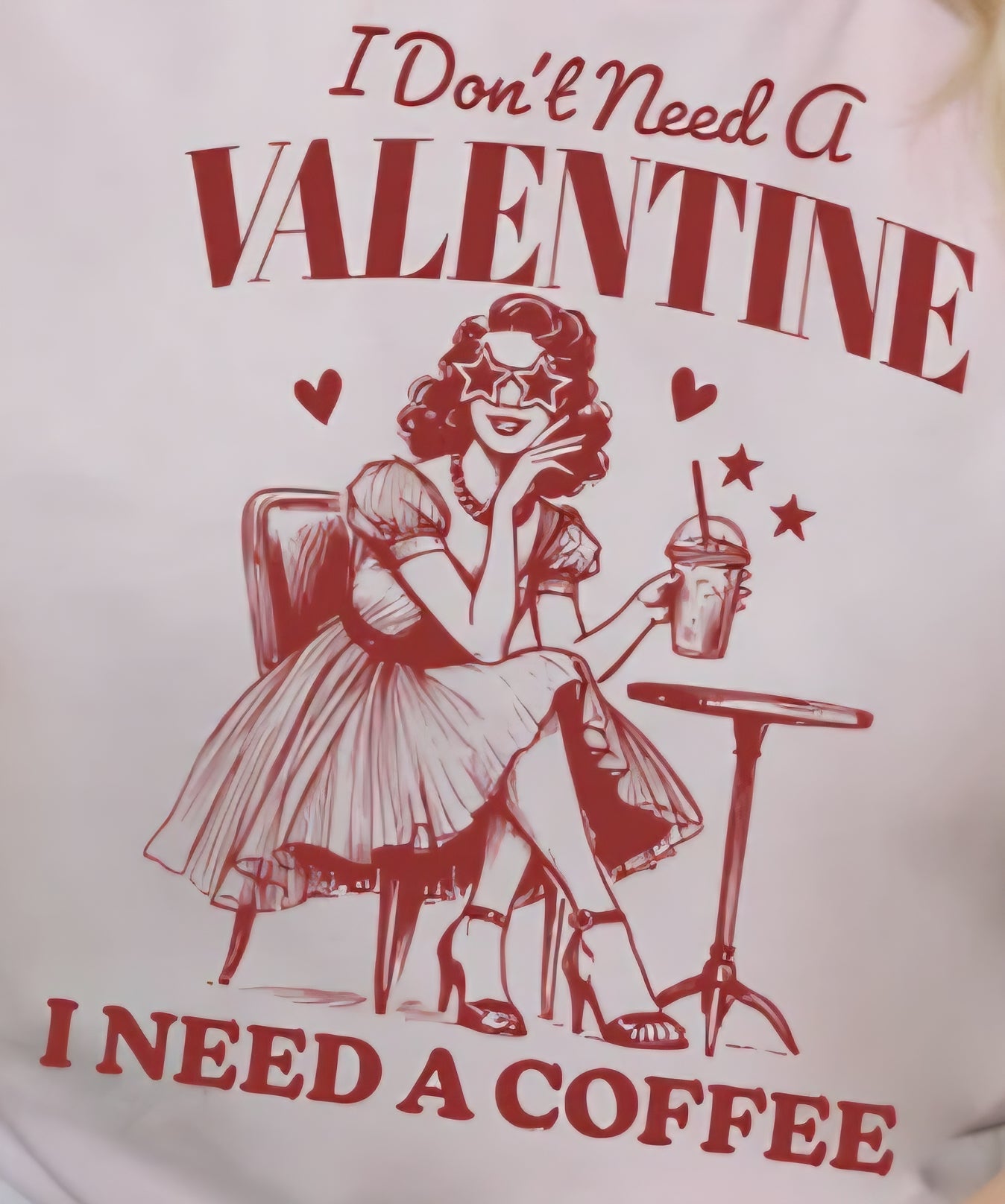 I DON'T NEED A VALENTINE I NEED COFFEE