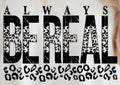 ALWAYS BE REAL (CHEETAH PRINT)