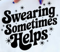 SWEARING SOMETIMES HELPS