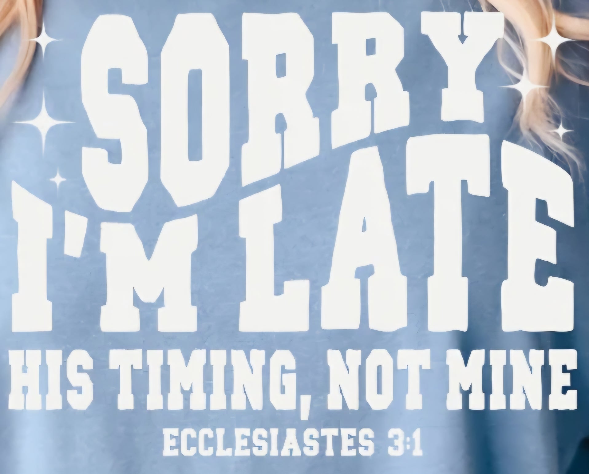 SORRY I'M LATE HIS TIMING, NOT MINE