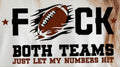 F*CK BOTH TEAMS JUST LET MY NUMBERS HIT